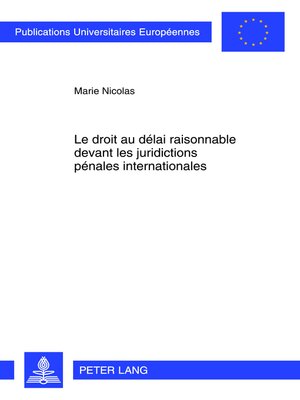 cover image of Le droit au délai raisonnable devant les juridictions pénales internationales